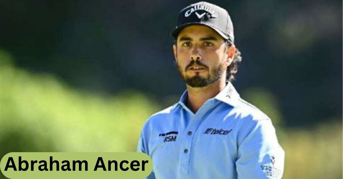 Abraham Ancer Net Worth